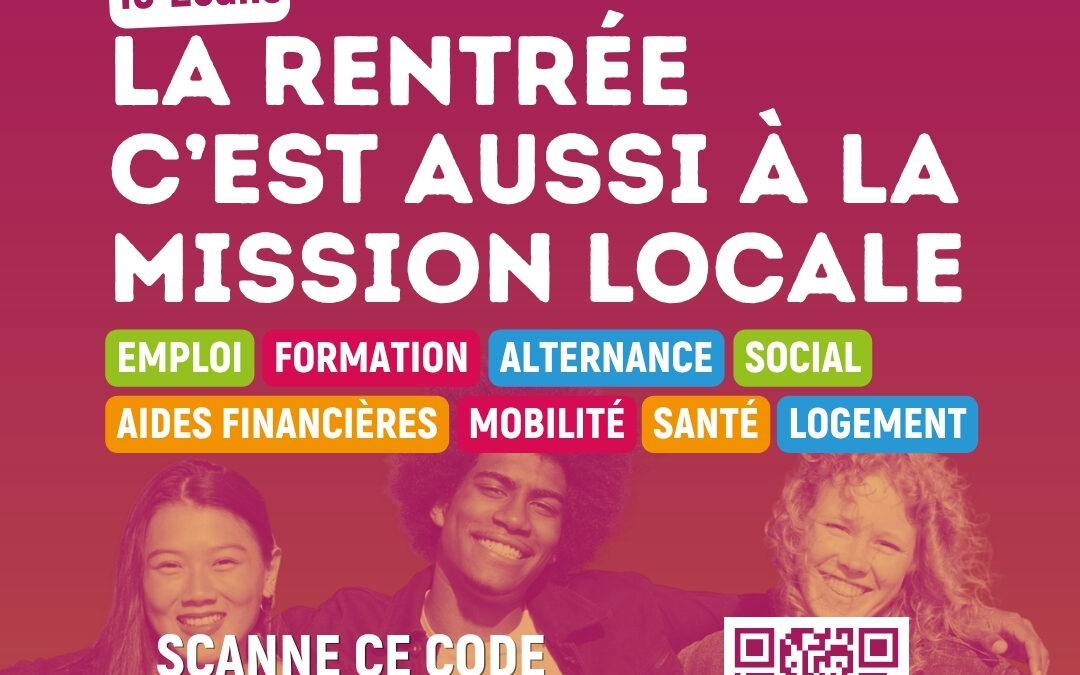 LA RENTRÉE C&rsquo;EST AUSSI À LA MISSION LOCALE
